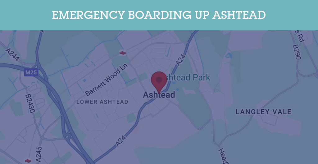 Emergency Boarding Up Services in Ashtead - KT postcode