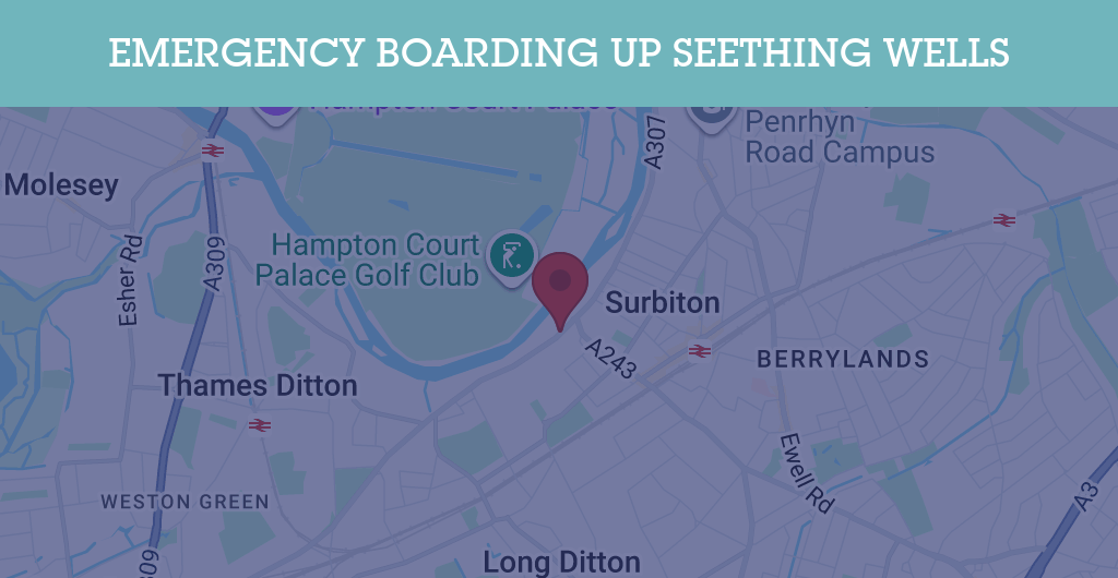 Emergency Boarding Up Services in Seething Wells - KT postcode